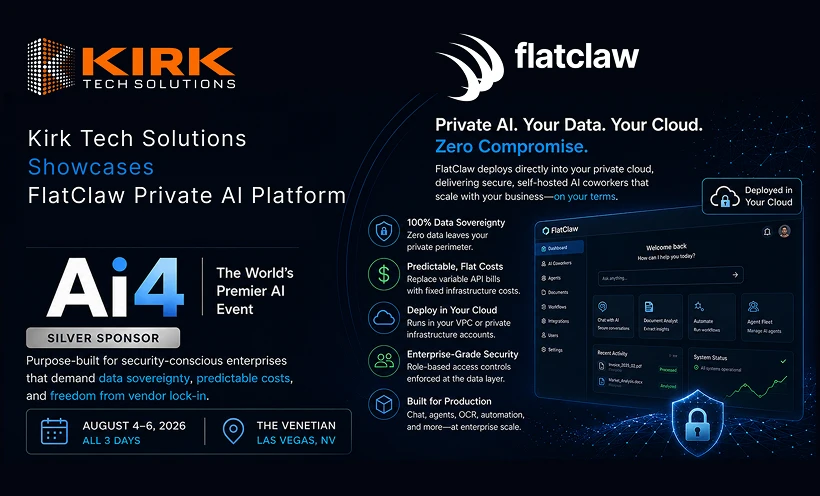 Kirk Tech Solutions Showcases FlatClaw Private AI Platform at Ai4 2026 Amid Growing Global Enterprise Demand